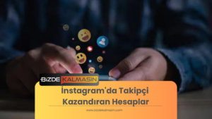 İnstagram'da Takipçi Kazandıran Hesaplar