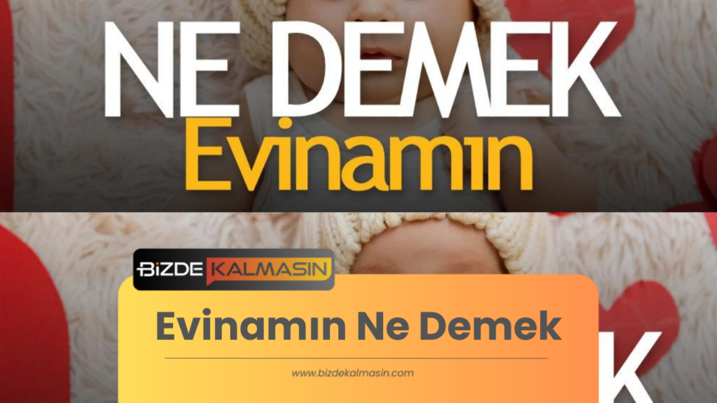 Evinamın Ne Demek