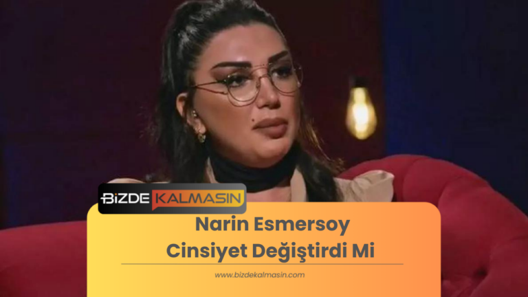 Narin Esmersoy Cinsiyet Değiştirdi Mi