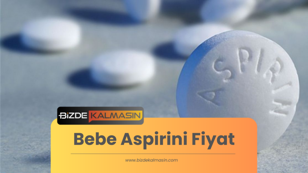 Bebe Aspirini Fiyat