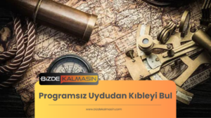 Programsız Uydudan Kıbleyi Bul