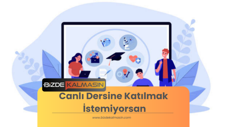 Canlı Dersine Katılmak İstemiyorsan