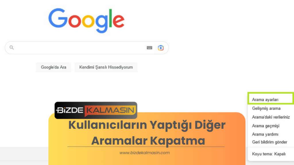 Kullanıcıların Yaptığı Diğer Aramalar Kapatma