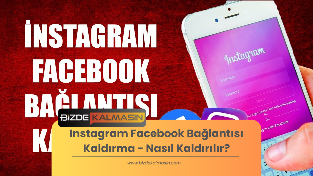 Instagram Facebook Bağlantısı Kaldırma - Nasıl Kaldırılır? Instagram Facebook Bağlantısı Kaldırma - Nasıl Kaldırılır?