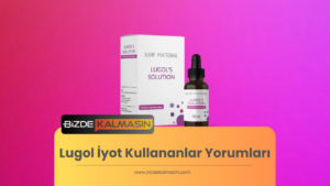 Lugol İyot Kullananlar Yorumları