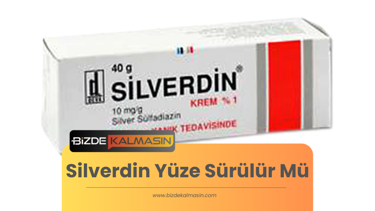 Silverdin Yüze Sürülür Mü ? Kullanım Rehberi ve Yan Etkileri Silverdin Yüze Sürülür Mü