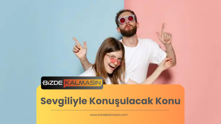 Sevgiliyle Konuşulacak Konu