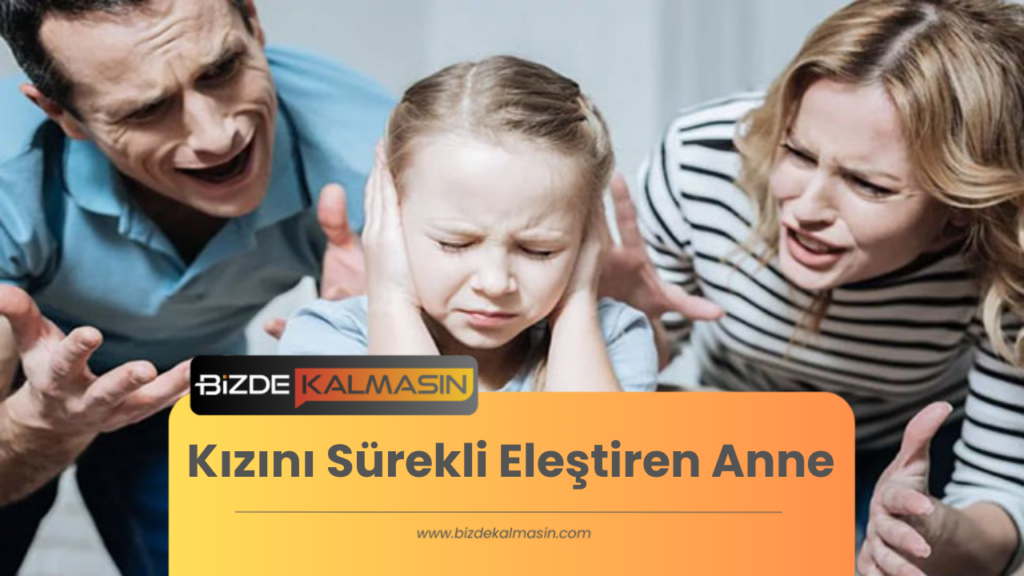 Kızını Sürekli Eleştiren Anne