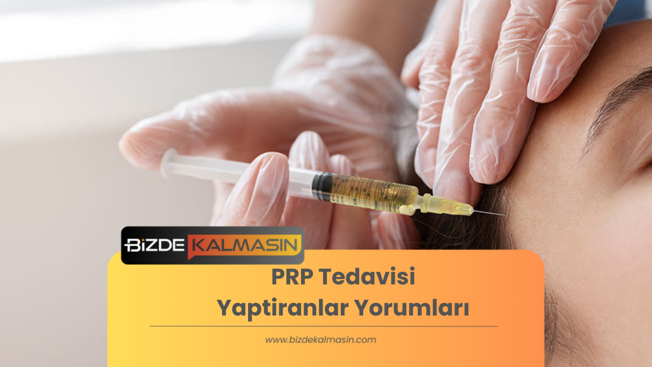 PRP Tedavisi Yaptiranlar Yorumları