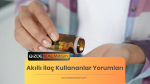 Akıllı İlaç Kullananlar Yorumları