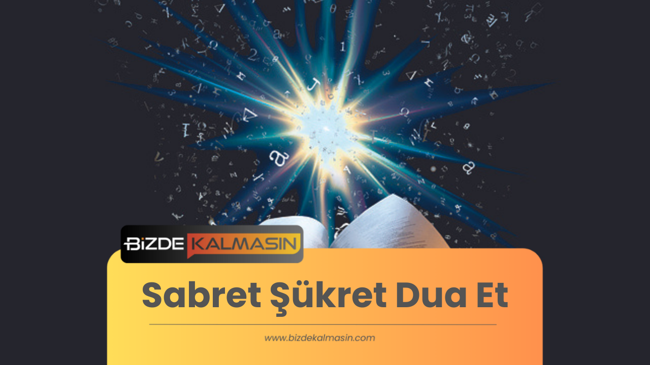 Sabret Şükret Dua Et