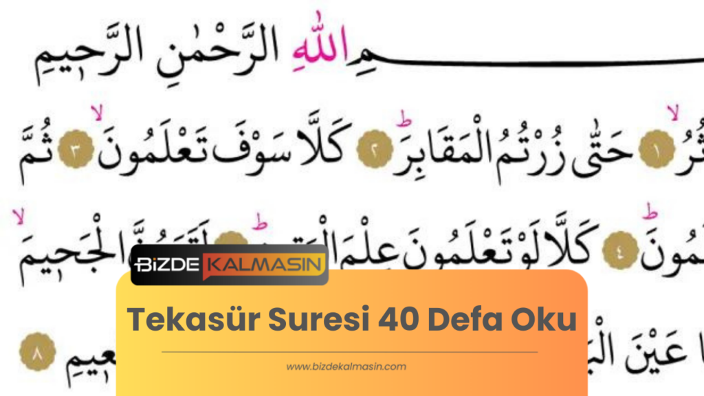 Tekasür Suresi 40 Defa Oku