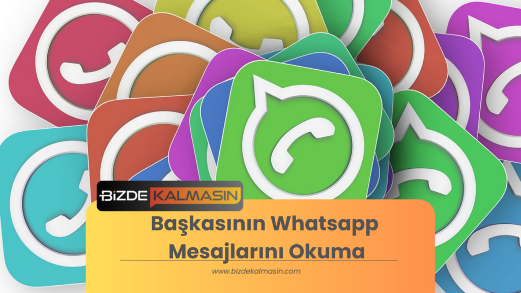 Başkasının Whatsapp Mesajlarını Okuma