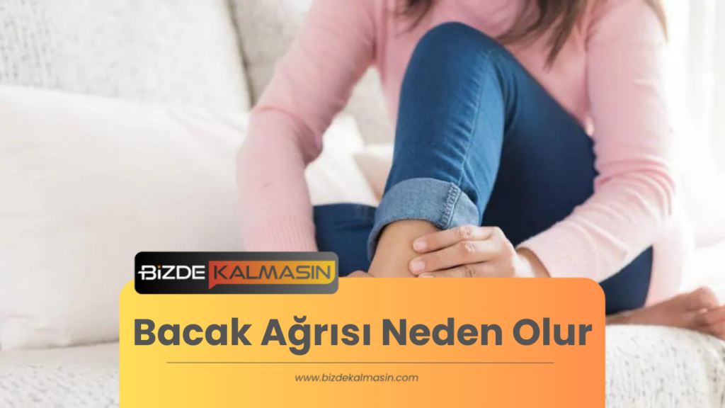 Bacak Ağrısı Neden Olur