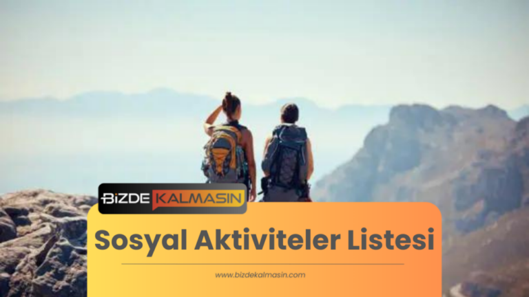 Sosyal Aktiviteler Listesi – En İyi Sosyal Aktiviteler