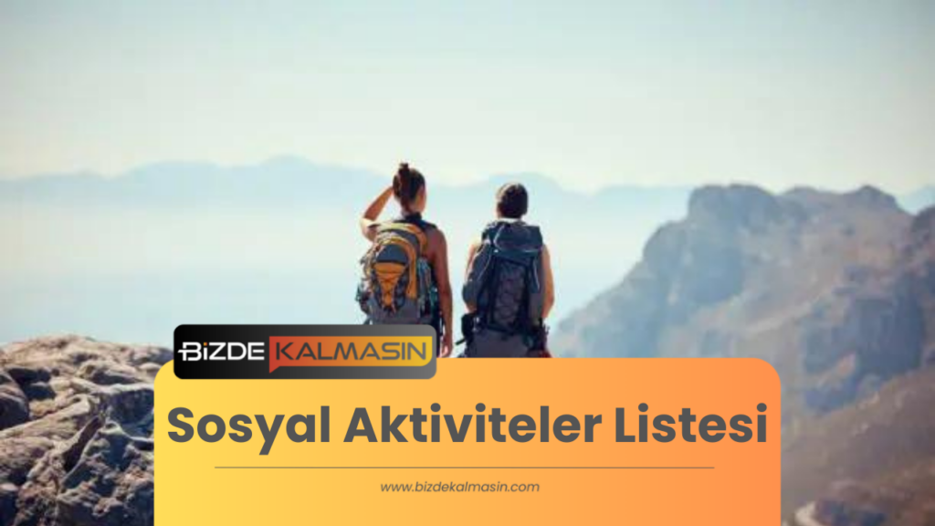 Sosyal Aktiviteler Listesi - En İyi Sosyal Aktiviteler Sosyal Aktiviteler Listesi