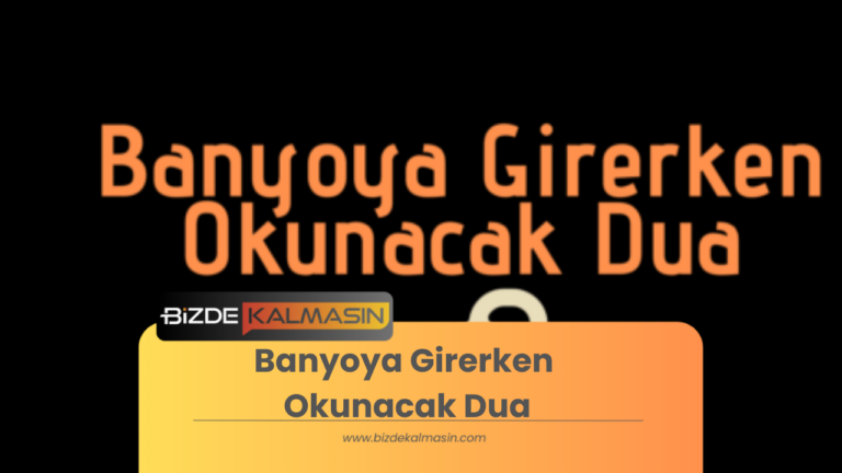 Banyoya Girerken Okunacak Dua