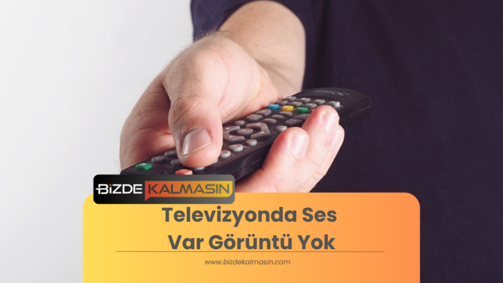 Televizyonda Ses Var Görüntü Yok