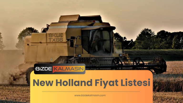 New Holland Fiyat Listesi 2024 – Bakım Maliyetleri Nelerdir?