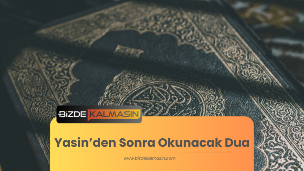 Yasin’den Sonra Okunacak Dua