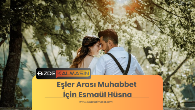 Eşler Arası Muhabbet İçin Esmaül Hüsna – Zikir