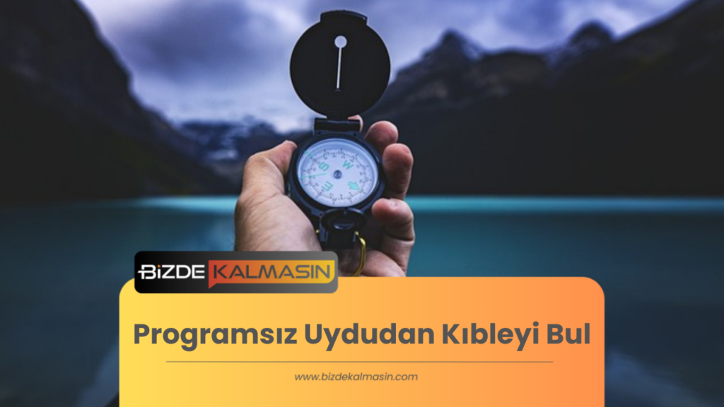 Programsız Uydudan Kıbleyi Bul