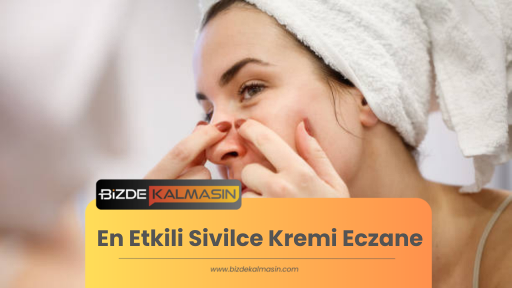 En Etkili Sivilce Kremi Eczane