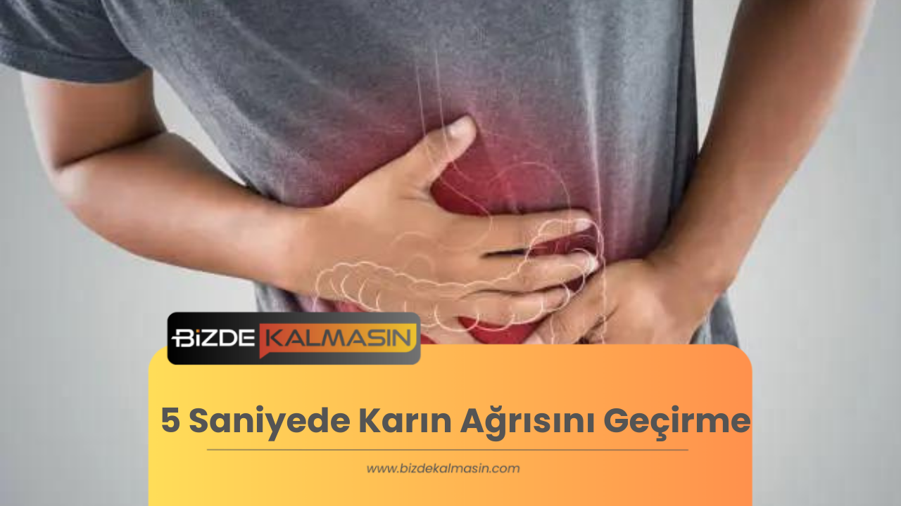 5 Saniyede Karın Ağrısını Geçirme - Dogal Yöntemler 5 Saniyede Karın Ağrısını Geçirme