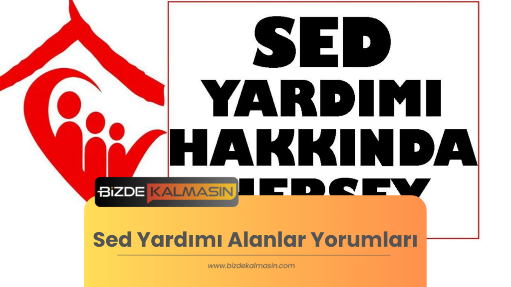 Sed Yardımı Alanlar Yorumları