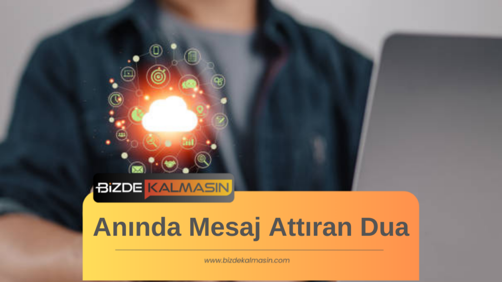 Anında Mesaj Attıran Dua