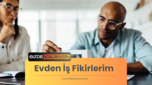 Evden İş Fikirlerim