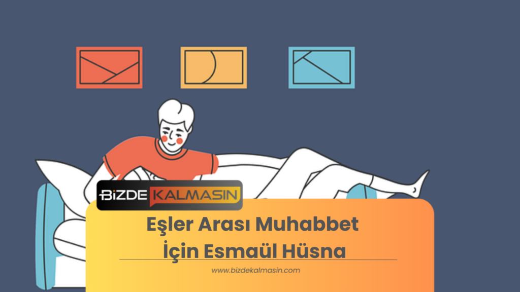 Eşler Arası Muhabbet İçin Esmaül Hüsna