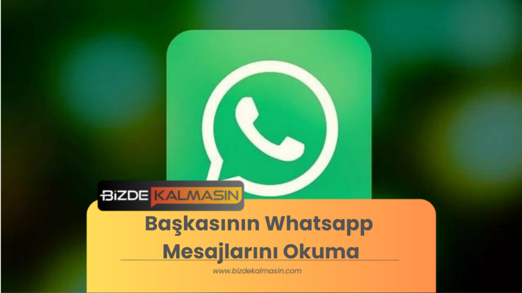 Başkasının Whatsapp Mesajlarını Okuma