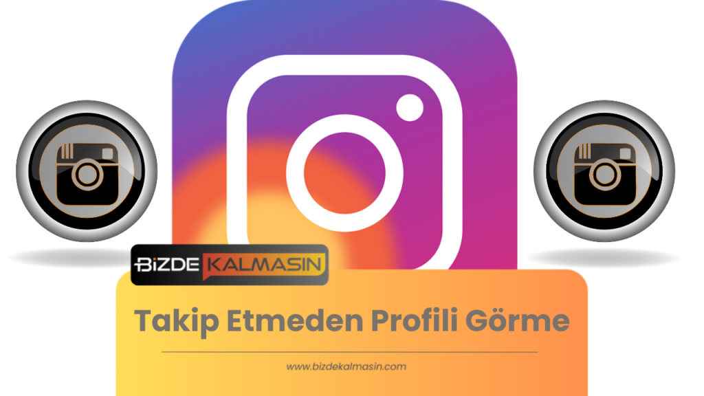 Takip Etmeden Profili Görme