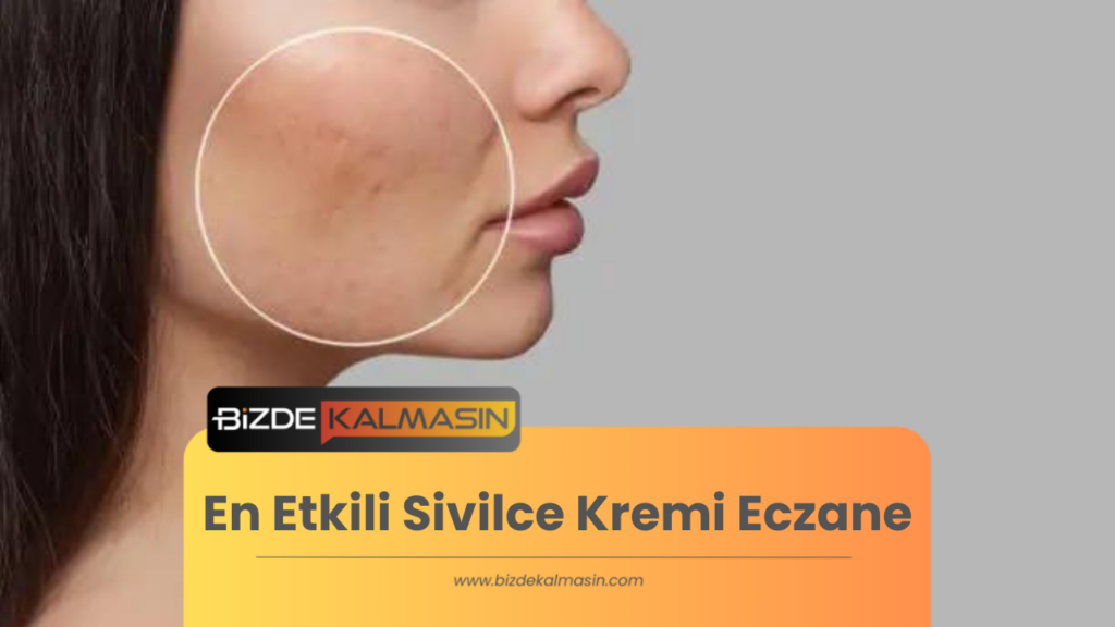 En Etkili Sivilce Kremi Eczane