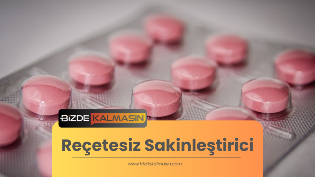 Reçetesiz Sakinleştirici