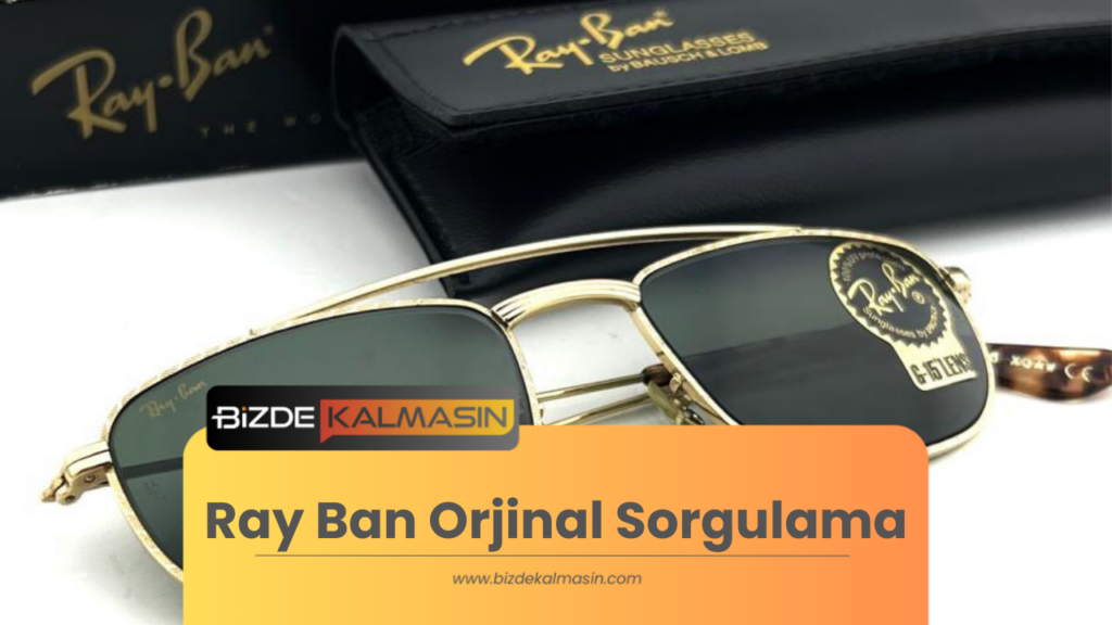 Ray Ban Orjinal Sorgulama 