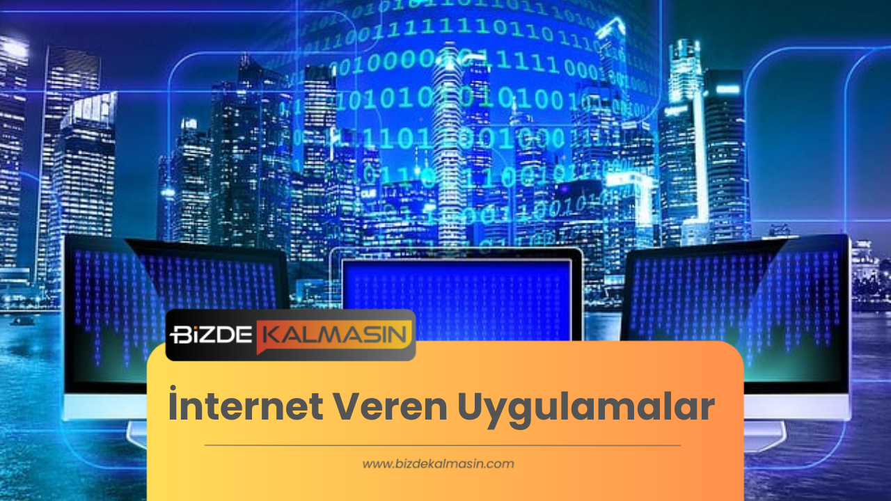 İnternet Veren Uygulamalar Hangileri (Bedava İnternet Veren Uygulamalar) İnternet Veren Uygulamalar
