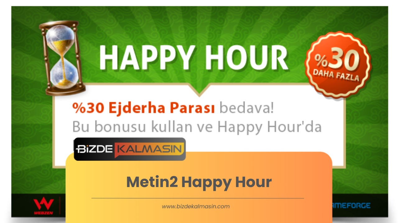 Metin2 Happy Hour Nedir, Metin2Happy Hour 2024 Ne Zaman? Metin2 Happy Hour