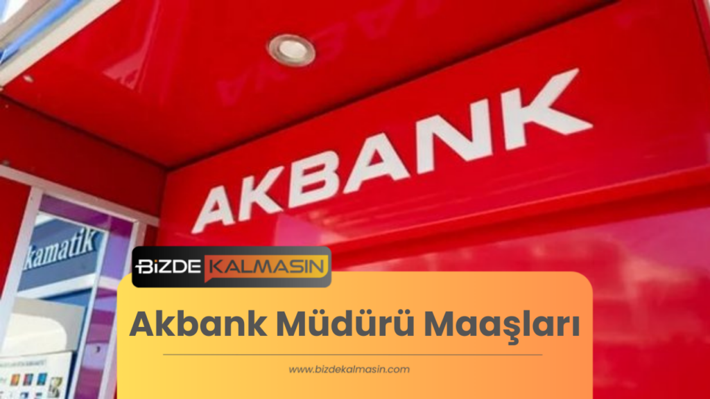 Akbank Müdürü Maaşları