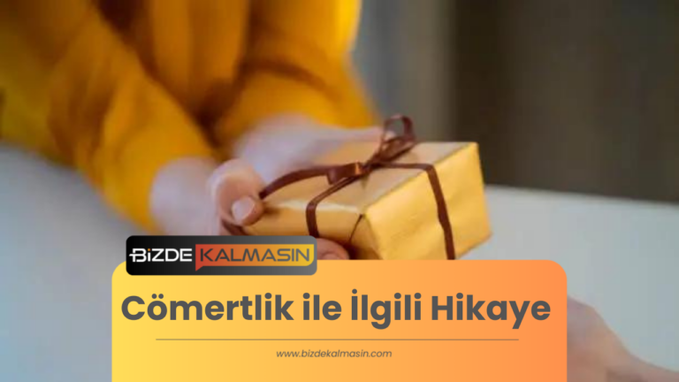 Cömertlik ile İlgili Hikaye – Cömertliğin Önemi