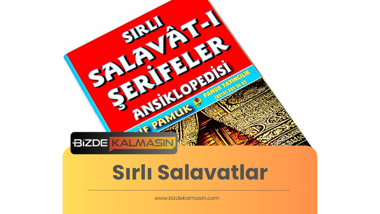 Sırlı Salavatlar - Salavat-ı Fatih Gibi Sırlı Salavatlar Nelerdir? Sırlı Salavatlar
