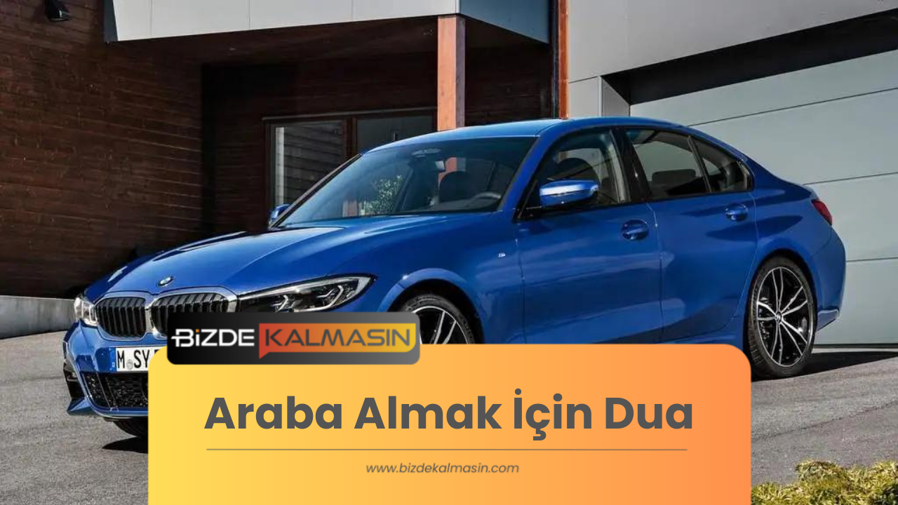 Araba Almak İçin Dua Araba Almak İçin En Etkili Dua Araba Almak İçin Dua