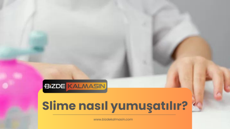 Slime nasıl yumuşatılır?