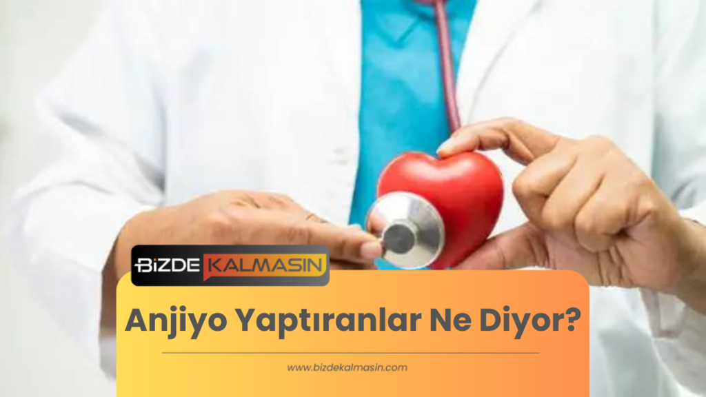 Anjiyo Yaptıranlar Ne Diyor?