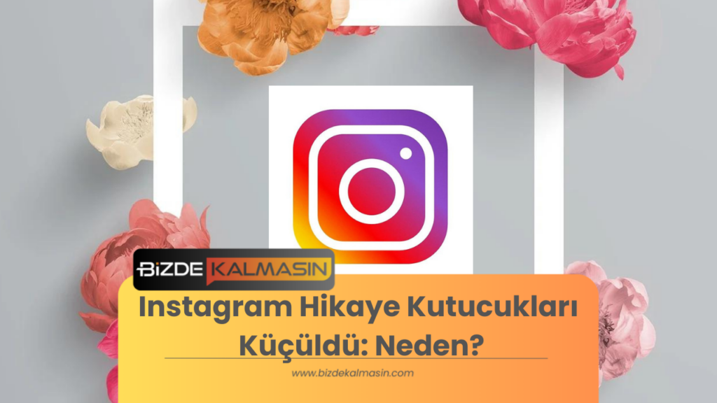 Instagram Hikaye Kutucukları Küçüldü: Neden?