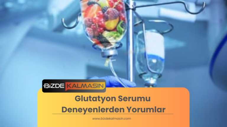 Glutatyon Serumu Deneyenlerden Yorumlar