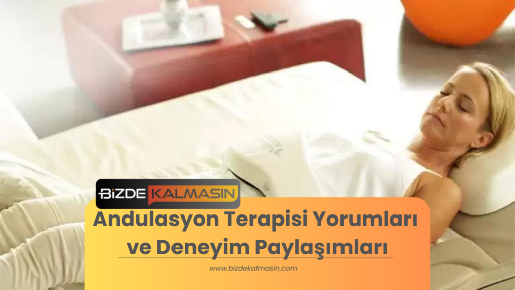 Andulasyon Terapisi Yorumları ve Deneyim Paylaşımları