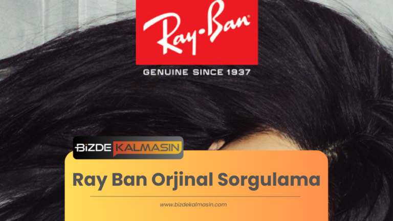 Ray Ban Orjinal Sorgulama ( Nasıl Yapılır)