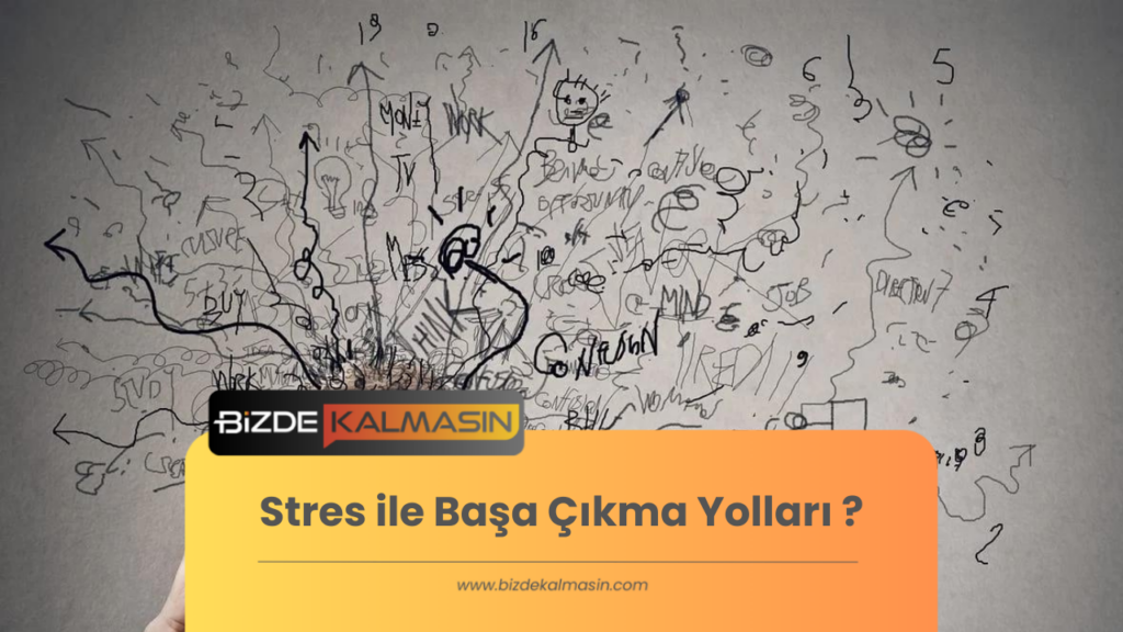 Stres ile Başa Çıkma Yolları ?